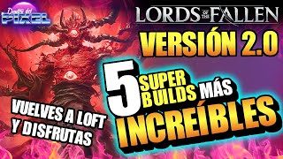 LORDS OF THE FALLEN VERSIÓN 2.0 | LAS SUPER 5 BUILDS MÁS INCREÍBLES para VOLVER y DESTROZAR