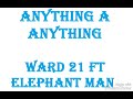 Anything a Anything ~ Ward 21 ft Elephant man (Farramedellín)
