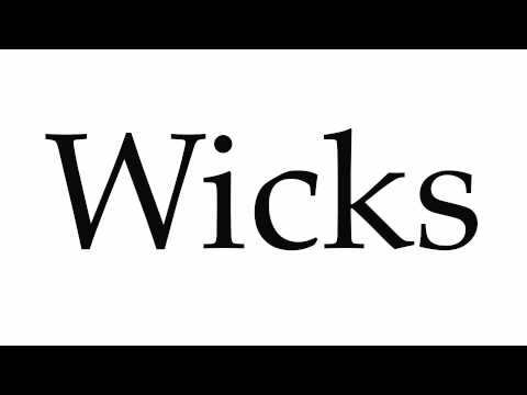 How to Pronounce Wicks