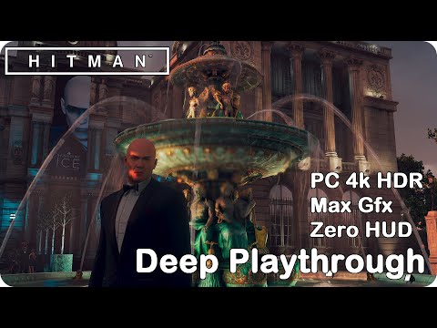 Hitman GOTY Legacy Pack - Deep Playthrough 1 - 4k HDR PC Max Gfx Zero HUD - Gameplay Commentary
