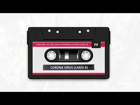 Corona Virus Cardi B - Sound Effect FX