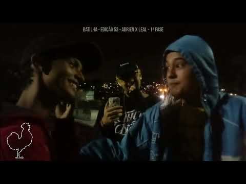 ADRIEN x LEAL  - 1ª Fase -  Batilha Edição 53