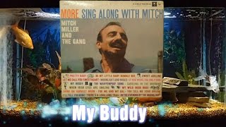My Buddy = Mitch Miller And The Gang = More Sing Along With Mitch