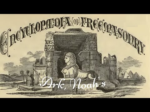 Ark, Noah's: Encyclopedia of Freemasonry By Albert G. Mackey