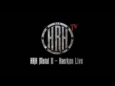 HRH TV - Haerken Live at HRH Metal 2 2018