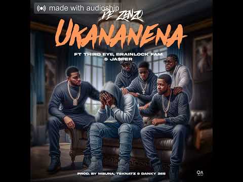 De Zenzo - UKANANENA feat Third Eye, Brainlock Fam & Ja$per (Official Audio)