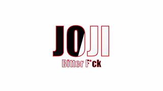 Joji - Bitter F**k
