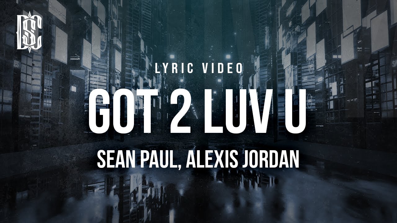 Sean Paul feat. Alexis Jordan - Got 2 Luv U | Lyrics