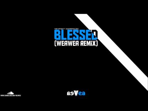 Tom Hangs ft. Shermanology - Blessed (WeaweA Remix)