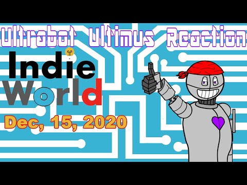 Indie World Showcase 12.15.2020 - Ultrabot Ultimus Reaction