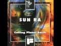 Sun Ra & His Arkestra - Calling Planet Earth - The Outers.wmv