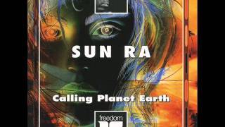 Sun Ra &amp; His Arkestra - Calling Planet Earth - The Outers.wmv