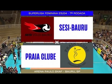 Sesi Bauru x Praia Clube Superliga Feminina de Vôlei 1° Turno 2023/24