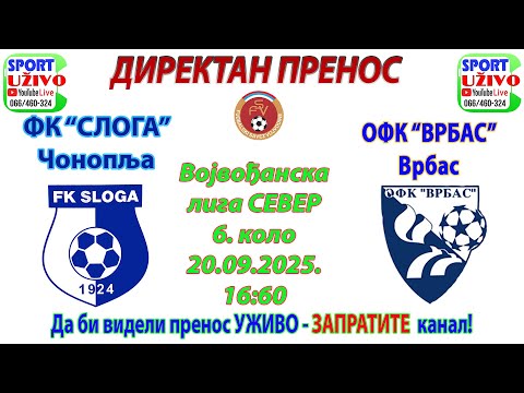 FK Sloga Čonoplja - OFK Vrbas - 20.09.2025. DIREKTAN PRENOS