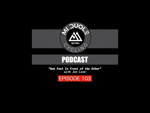 "One Foot In Front of the Other" Mi Duole Podcast EPISODE 103 with Jon Love