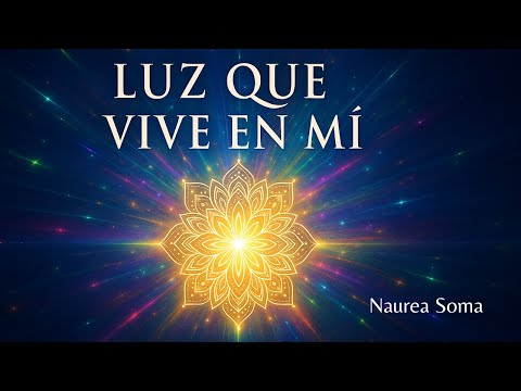 LUZ QUE VIVE EN MI. CANCIÓN DE ESPERANZA Y FUERZA INTERIOR