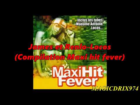 James et Renlo  - Locos 🐊 Compilation Maxi hit fever BY MAGIC DRIX 974