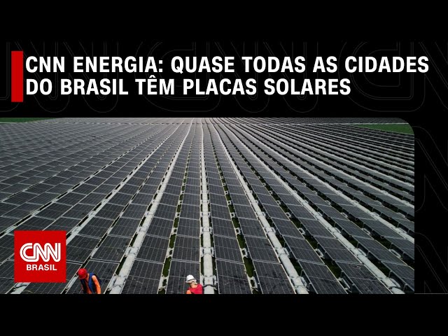 CNN Energia: Quase todas as cidades do Brasil têm placas solares | CNN NOVO DIA