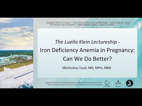 1.2 Iron Deficiency Anemia in Pregnancy, Can We Do Better?, with Methodius Tuuli, MD, MPH, MBA