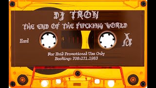 DJ Tron - End of the Fucking World