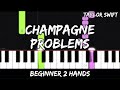 Taylor Swift - Champagne Problems - Easy Beginner Piano Tutorial - For 2 Hands