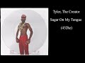 Tyler The Creator Sugar On My Tongue 432hz