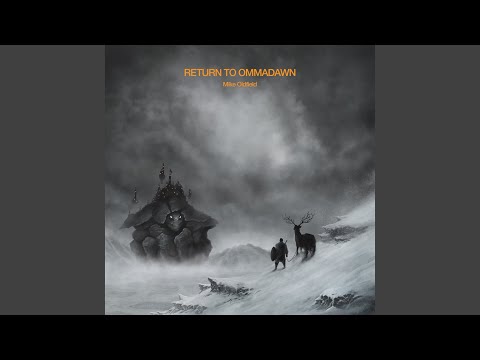 Video thumbnail for Return to Ommadawn, Pt. II