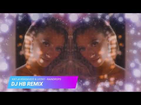Katja Krasavice x Leony  Raindrops (DJ HB Remix)