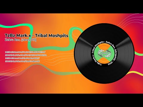 Mark.x & TzBz - Tribal Moshpits • Zebra Rec. [ZBREP013] • 2022