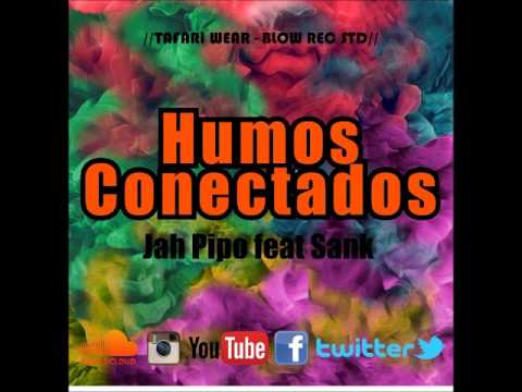 JAH PIPO - HUMOS CONECTADOS con SANK