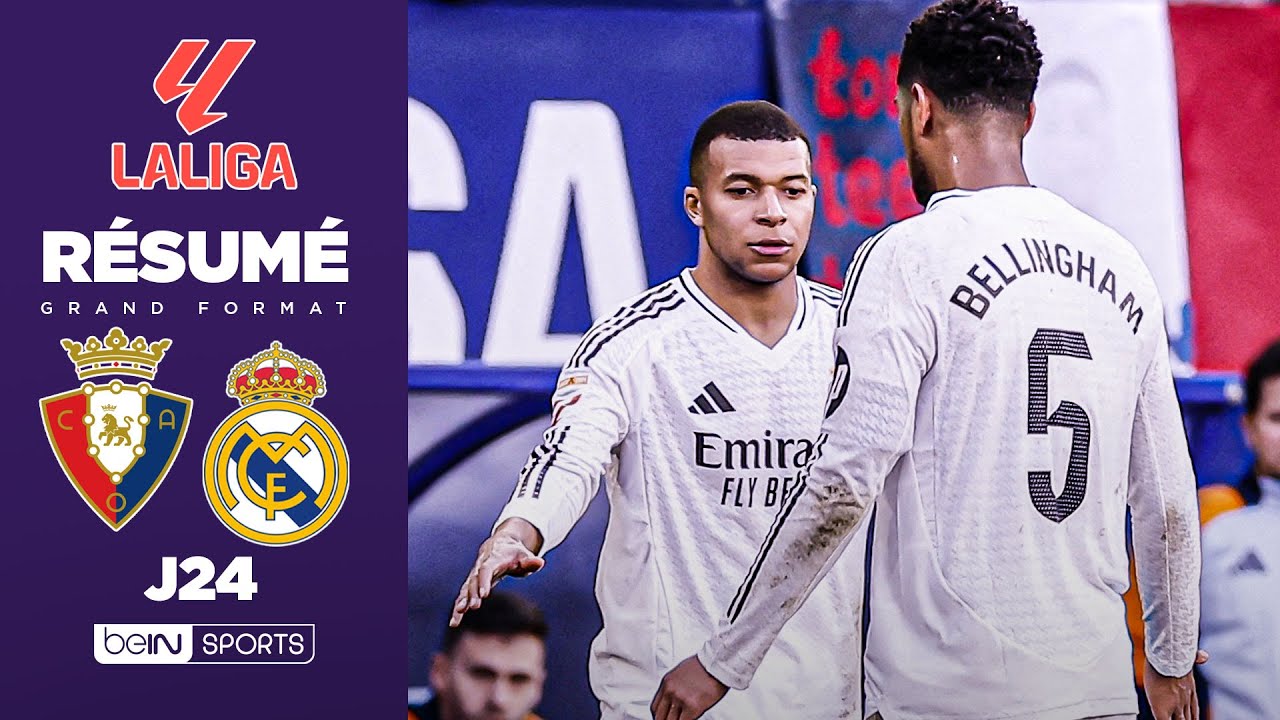 Résumé : MBAPPÉ buteur, BELLINGHAM expulsé, le REAL MADRID accroché par Osasuna !