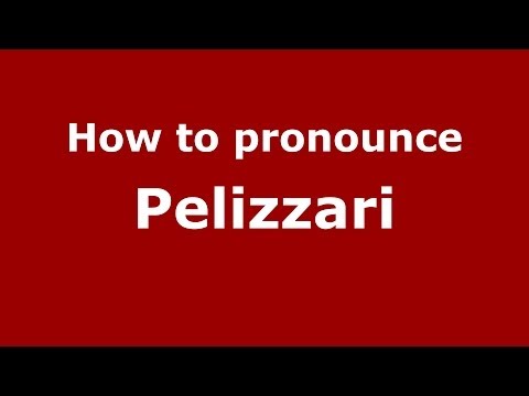 How to pronounce Pelizzari