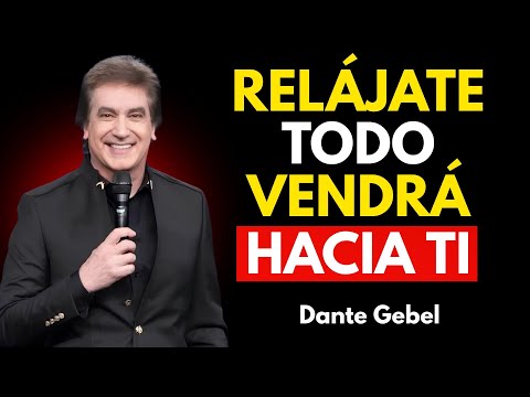 RELÁJATE Y MANIFESTARÁS TODO LO QUE DESEES | Dante Gebel