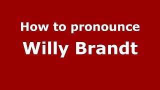 How to pronounce Willy Brandt
