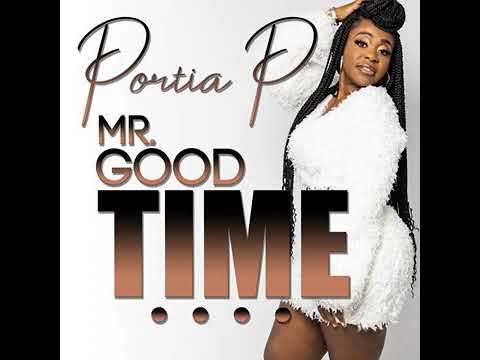 Portia P - Mr. Good Time