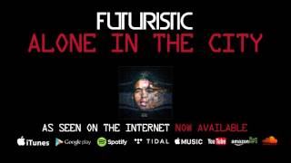 Futuristic - Alone In The City (Official Audio)
