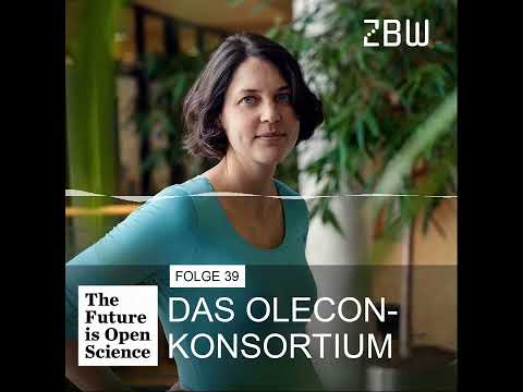 The Future is Open Science Podcast 39 - Das OLEcon-Konsortium