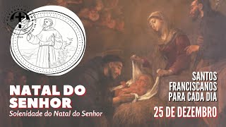 [25/12 | Natal do Senhor | Franciscanos Conventuais]