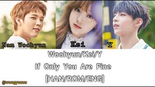Woohyun/Kei/Y : If Only You Are Fine [HAN/ROM/ENG;Lyrics]