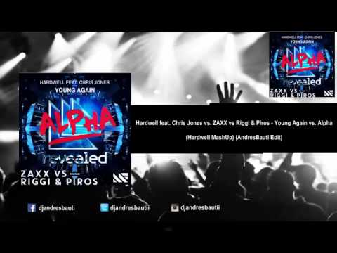 Hardwell feat. Chris Jones vs. ZAXX vs Riggi & Piros - Young Again vs. Alpha (Andres Bauti Edit)