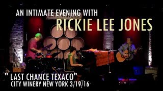 Rickie Lee Jones - The Last Chance Texaco Live City Winery New York