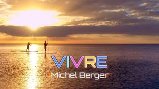 MICHEL BERGER - Vivre ( clip 4K )