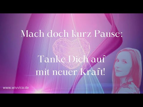 Tanke neue Kraft! Heilstrom - Meditation zum Einstellen frei nach Bruno Gröning & Heilgesang WiVViCA