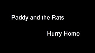 Paddy and the Rats - Hurry Home (szöveggel)