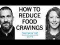 How To Reduce Your Food Cravings Dr Casey Means Dr Andrew Huberman