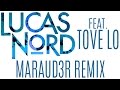 Lucas Nord ft. Tove Lo - Run on Love (MARAUD3R ...