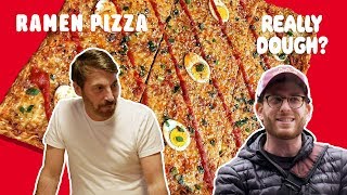 Ramen Pizza: Is It Actually Pizza? || Really Dough?
