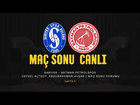 🔴 CANLI | Sarıyer - Batman Petrolspor Maç Sonu Özel Yayını | Veysel Altsoy, Abdurrahman Avşar