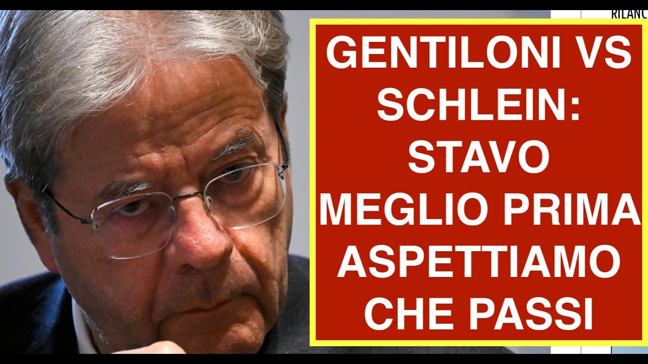 GENTILONI VS SCHLEIN: STAVO MEGLIO PRIMA ASPETTIAMO CHE PASSI