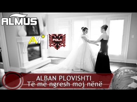 Alban Plovishti - Te me ngresh moj Nënë (Official Audio)